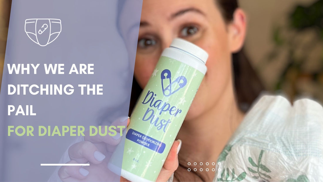 Why are Parents Ditching their Pail for Diaper Dust?